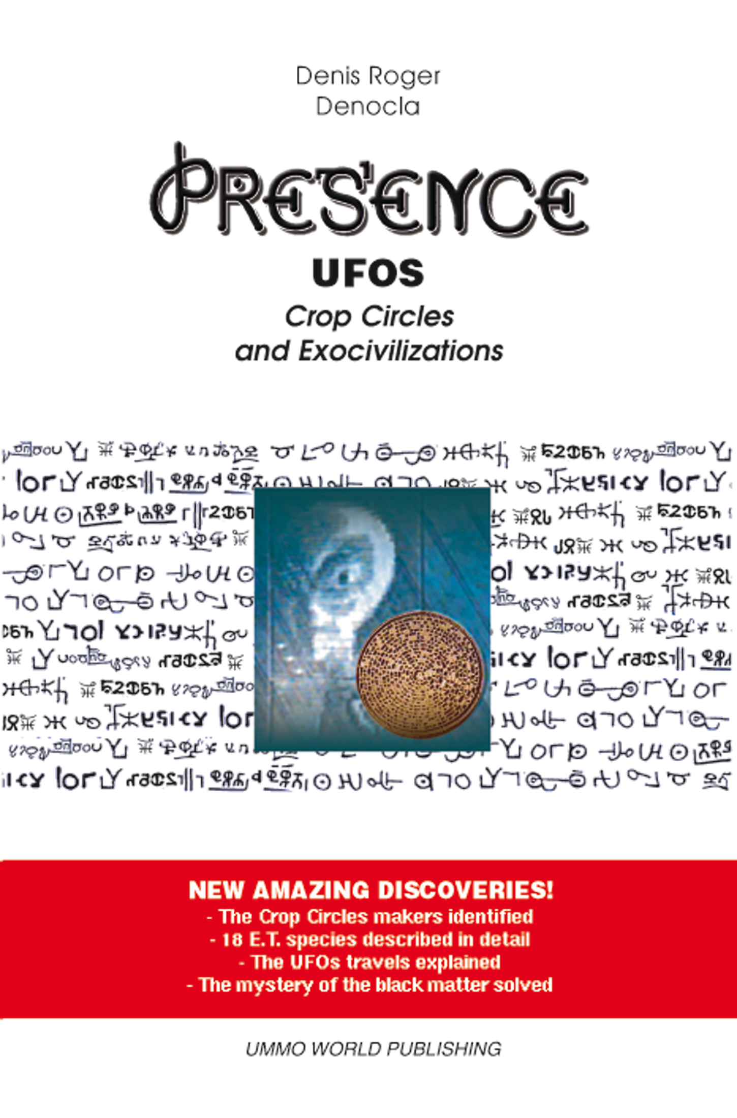 PRESENCE 1 - UFOs, Crop Circles and Exocivilizations