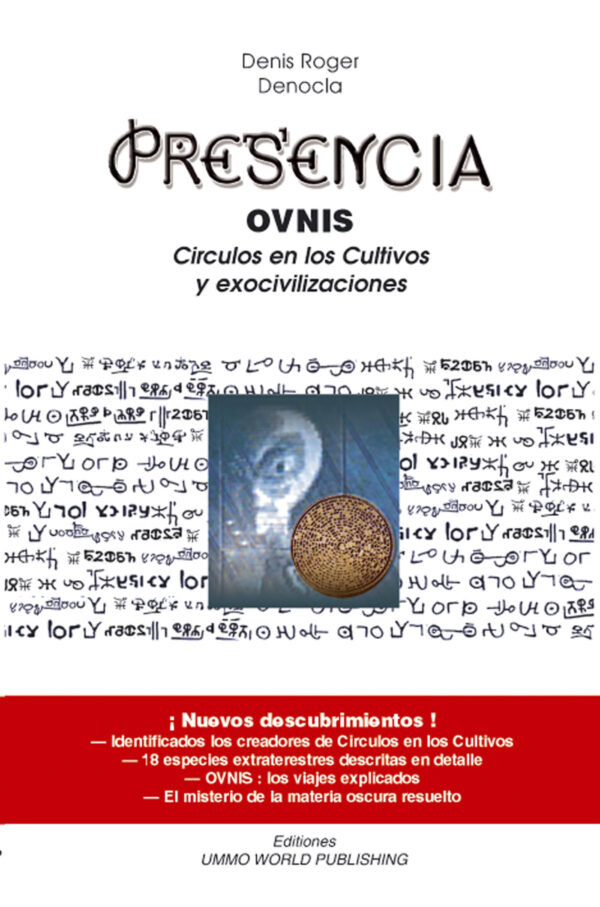 PRESENCIA 1– OVNIs, Circulos en los Cultivos y Exocivilisaciones
