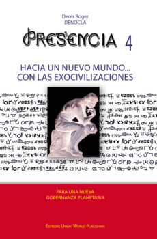 PRESENCIA 4 - Hacia un nuevo mundo con las exocivilizaciones