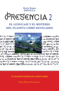PRESENCIA 2 - el lenguaje y el misterio del planeta UMMO revelado