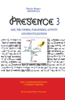 PRESENCE 3 - God, Cosmos, Paranormal activity and Exocivilizations