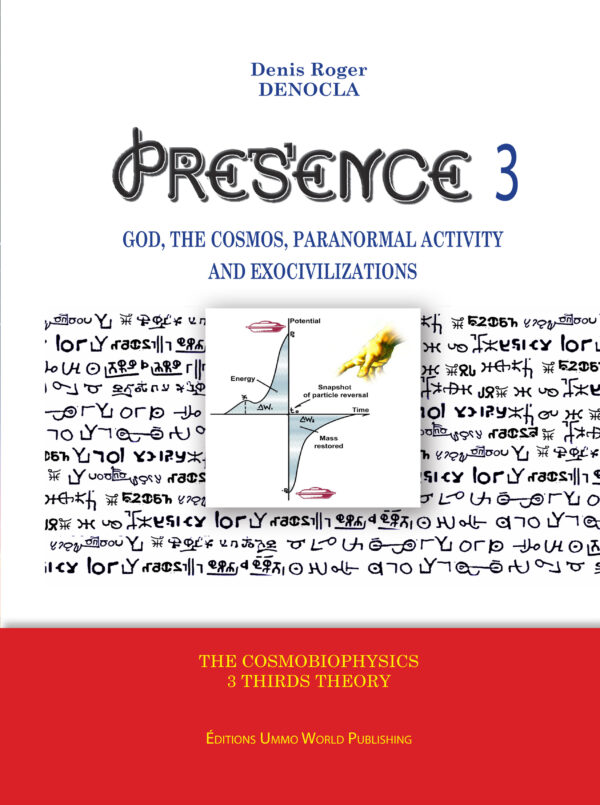 PRESENCE 3 - God, Cosmos, Paranormal activity and Exocivilizations