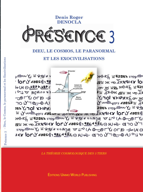 PRESENCE 3 - Dieu, le Cosmos, le paranormal, et les Exocivilisations